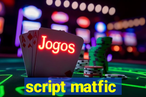 script matfic